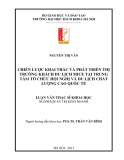 Luận văn Thạc sĩ Khoa học: Chiến lược khai thác và phát triển thị trường khách du lịch MICE tại Trung tâm tổ chức hội nghị và du lịch chất lượng cao quốc tế