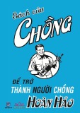  sách của chồng để trở thành người chồng hoàn hảo: phần 1