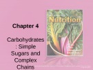Lecture Discovering nutrition - Chapter 4: Carbohydrates: simple sugars and complex chains spotlight on alcohol