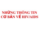 Những thông tin cơ bản về HIV/AIDS