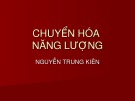 Bài giảng Chuyển hóa năng lượng - Nguyễn Trung Kiên