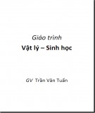 Giáo trình Vật lý - Sinh học - GV Trần Văn Tuấn