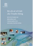 Bộ chỉ số về Giới cho Truyền thông: Bộ chỉ số đánh giá bình đẳng giới trong quản lý và nội dung truyền thông