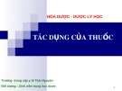 Bài giảng Tác dụng của thuốc