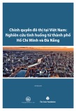 Báo cáo Chính quyền đô thị tại Việt Nam: Nghiên cứu tình huống từ thành phố Hồ Chí Minh và Đà Nẵng