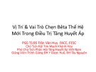 Tài liệu Vị trí & vai trò chẹn bêta thế hệ mới trong điều trị tăng huyết áp - PGS. TS. BS Trần Văn Huy