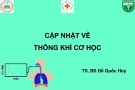 Bài giảng Cập nhật về thông khí cơ học - TS. SS. Đỗ Quốc Huy