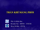 Bài giảng Tràn khí màng phổi - ThS. Lê Khắc Bảo