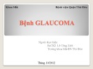 Bài giảng Bệnh Glaucoma - BS. Lê Công Lĩnh