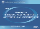 Bài giảng phần 1 Tổng quan về phương pháp nghiên cứu và quy trình luận án nghiên cứu - PGS.TS. Đinh Phi Hổ