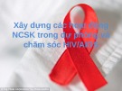 Bài thuyết trình: Xây dựng các hoạt động NCSK trong dự phòng và chăm sóc HIV/AIDS