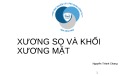 Bài giảng Xương sọ và khối xương mặt - Nguyễn Thành Chung