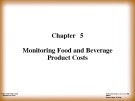 Lecture Food and beverage cost control (6th Edition): Chapter 5 - Dopson, Hayes, Miller