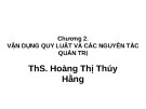 Bài giảng chương 2: Vận dụng quy luật và các nguyên tắc quản trị