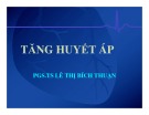 Bài giảng Tăng huyết áp - PGS.TS Lê Thị Bích Thuận