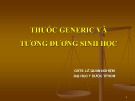 Báo cáo Thuốc Generic và tương đương sinh học