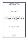 Luận án Tiến sĩ Kinh tế: Nghiên cứu chiến lược phát triển của Tổng Công ty Cổ phần Vận tải Dầu khí đến năm 2025