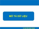 Bài giảng Nghiên cứu khoa học - Phụ lục: Mô tả dữ liệu