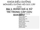 Bài giảng Điều dưỡng hồi sức cấp cứu: Đánh giá và xử trí trong cấp cứu ban đầu