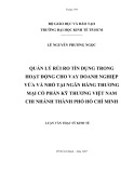 Luận văn Thạc sỹ Kinh tế: Quản lý rủi ro tín dụng trong hoạt động cho vay doanh nghiệp vừa và nhỏ tại Ngân hàng Thương mại Cổ phần Kỹ thương Việt Nam chi nhánh Thành phố Hồ Chí Minh