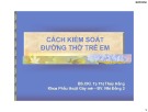 Bài giảng Cách kiểm soát đường thở trẻ em