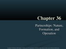 Lecture Dynamic business law - Chapter 36: Partnerships: nature, formation, and operation