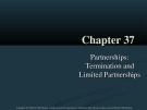Lecture Dynamic business law - Chapter 37: Partnerships: termination and limited partnerships