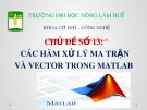 Chủ đề số 13: Các hàm xử lý ma trận và vector trong matlab