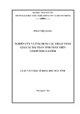 Luận văn Thạc sĩ Khoa học máy tính: Nghiên cứu và ứng dụng các thuật toán giải các bài toán tính toán trên Computer Cluster