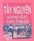  tây nguyên: vùng đất, con người - phần 1