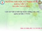 Bài thuyết trình: Lịch sử Vật lý thời kỳ thịnh vượng của chủ nghĩa tư bản (CNTB)