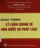 Giáo trình Lý luận chung về nhà nước và pháp luật: Phần 1 - PGS.TS. Hoàng Thị Kim Quế