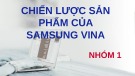 Bài thuyết trình: Chiến lược sản phẩm của SamSung Vina