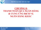 Bài giảng Nghiệp vụ Ngân hàng thương mại: Chương 8 - ThS. Lâm Nguyễn Hoài Diễm