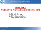 Bài giảng Nghiệp vụ Ngân hàng thương mại: Chương mở đầu - ThS. Lâm Nguyễn Hoài Diễm