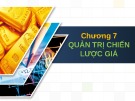 Bài giảng Quản trị marketing: Chương 7 -  ThS. Nguyễn Hoàng Chi