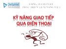 Bài giảng: Kỹ năng giao tiếp qua điện thoại