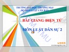 Bài giảng Luật dân sự 2 - ĐH Thương Mại