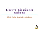 Bài giảng Linux và phần mềm mã nguồn mở: Bài 9 - Trương Xuân Nam