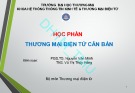 Bài giảng Thương mại điện tử căn bản: Chương 1 - PGS. TS. Nguyễn Văn Minh