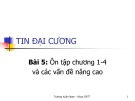 Bài giảng Tin đại cương - Bài 5: Ôn tập chương 1-4 và các vấn đề nâng cao