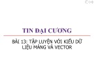 Bài giảng Tin đại cương: Bài 13 - Trương Xuân Nam