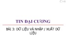 Bài giảng Tin đại cương: Bài 3 - Trương Xuân Nam