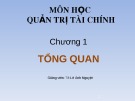 Bài giảng Quản trị tài chính: Chương 1 - Tô Lê Ánh Nguyệt