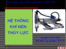 Bài giảng Hệ thống khí nén thủy lực: Chương 1 - Nguyễn Thanh Điểu