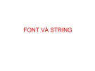 Bài giảng Lập trình môi trường Windows: Font và String