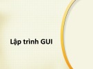 Bài giảng Lập trình GUI