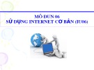 Bài giảng Mô đun 06: Sử dụng internet cơ bản (IU06)