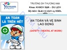 Bài giảng An toàn và vệ sinh lao động (Safety - Heathl at work) - Chương 1: Tổng quan về an toàn - vệ sinh lao động trong doanh nghiệp