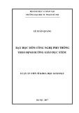 Luận án Tiến sĩ Khoa học Giáo dục: Dạy học môn Công nghệ phổ thông theo định hướng giáo dục STEM